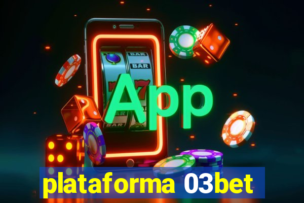 plataforma 03bet